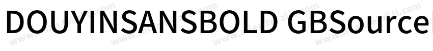 DOUYINSANSBOLD GBSourceHanSansCN Re字体转换